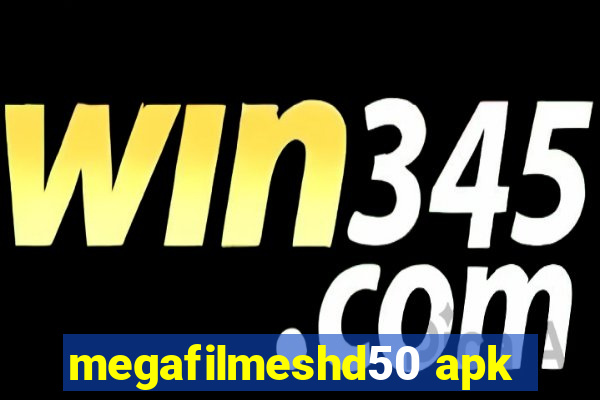 megafilmeshd50 apk